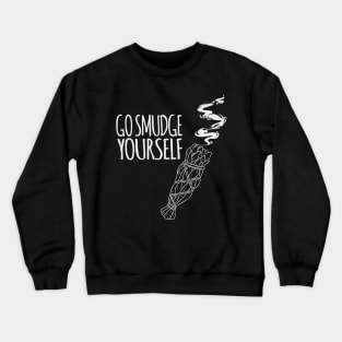 GO SMUDGE YOURSELF WICCA DESIGN Crewneck Sweatshirt